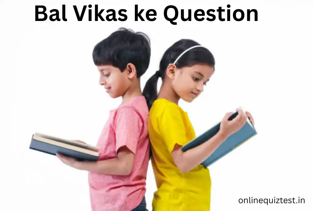 Bal Vikas ke Question